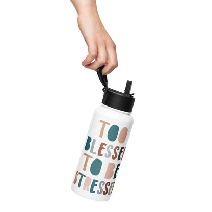 To Blessed to Be Stressed Stainless Steel Water Bottle with a Straw Lid