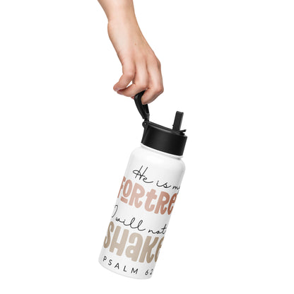 He is My Fortress I Will Not Be Shaken Stainless Steel Water Bottle with a Straw Lid