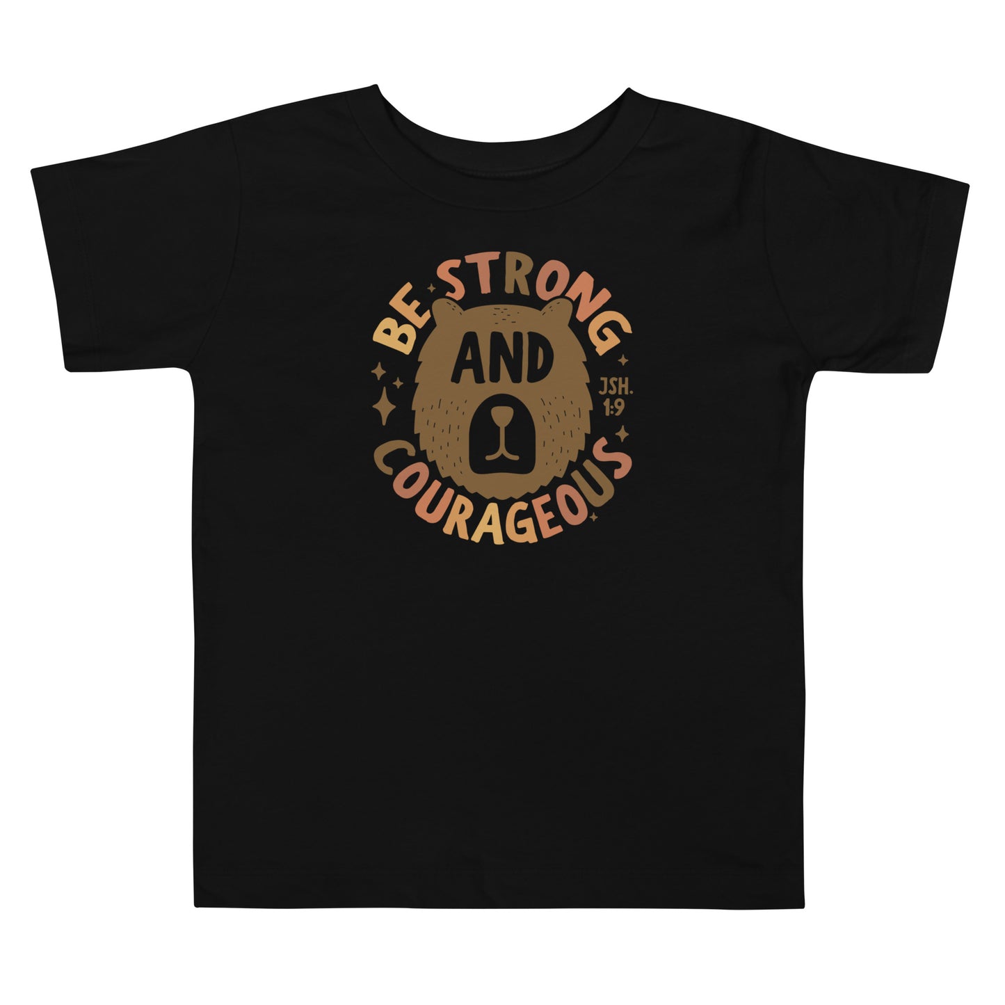 Be Strong & Courageous Toddler Short Sleeve Tee