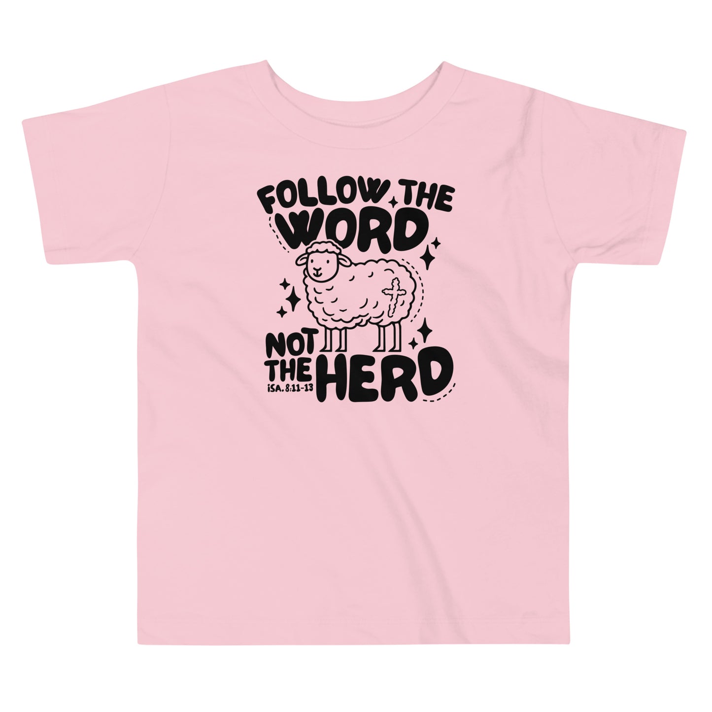 Follow the Word Not the Herd Toddler Short Sleeve Tee