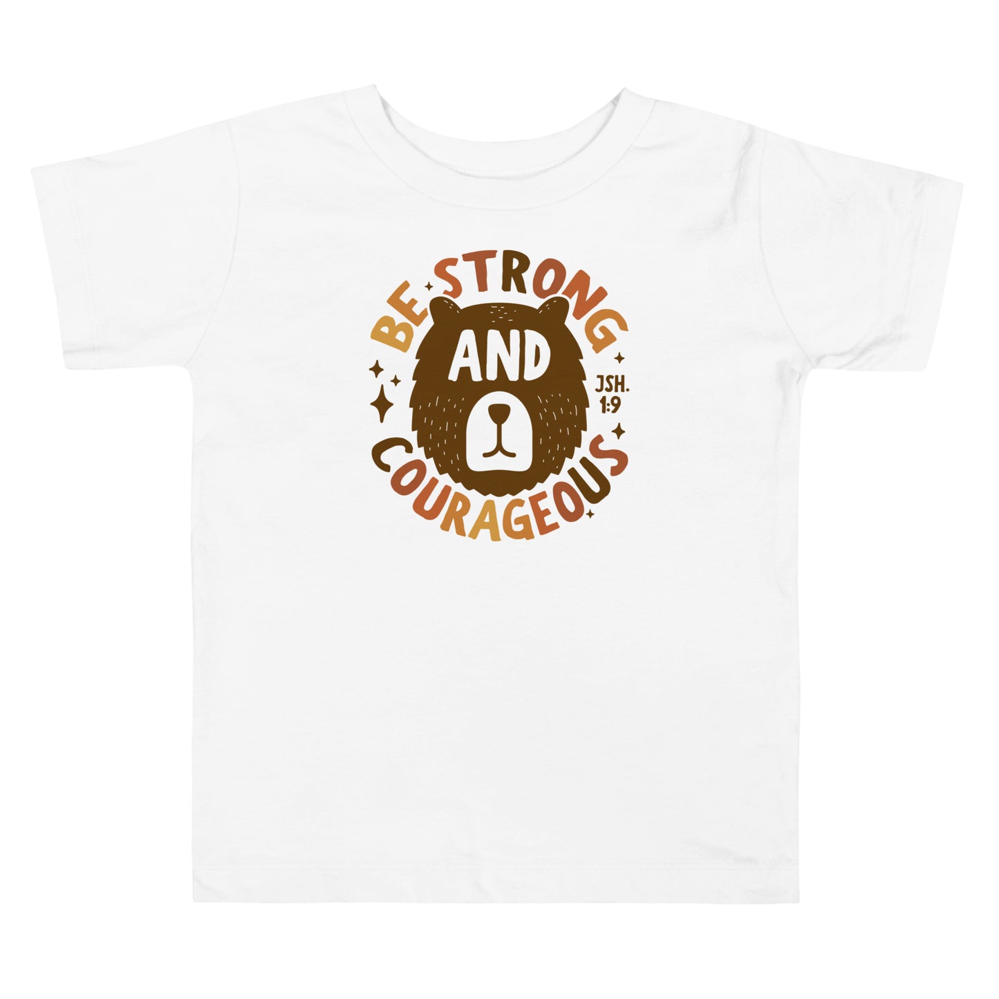 Be Strong & Courageous Toddler Short Sleeve Tee