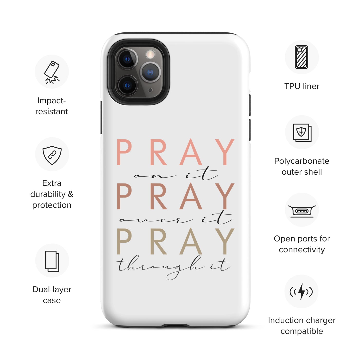 Pray On It Over It Through It Tough Case for iPhone®