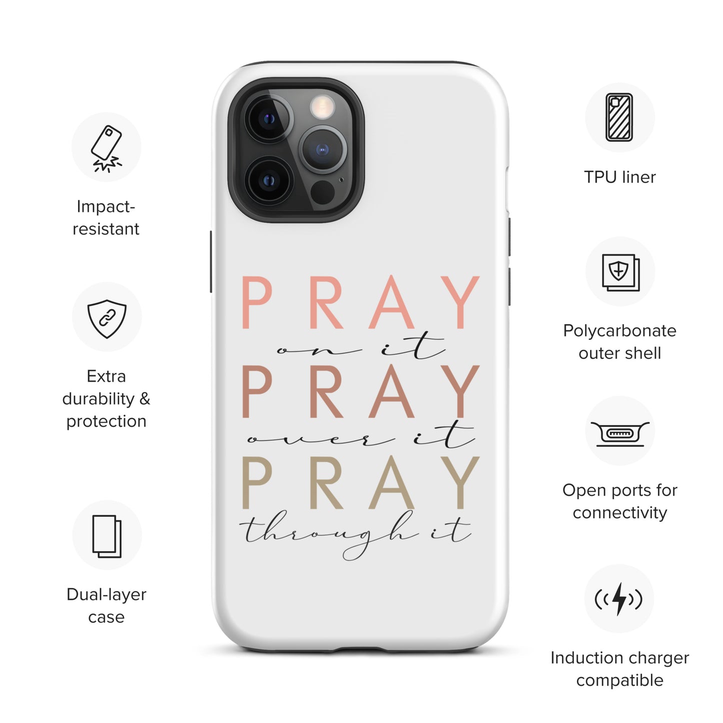 Pray On It Over It Through It Tough Case for iPhone®