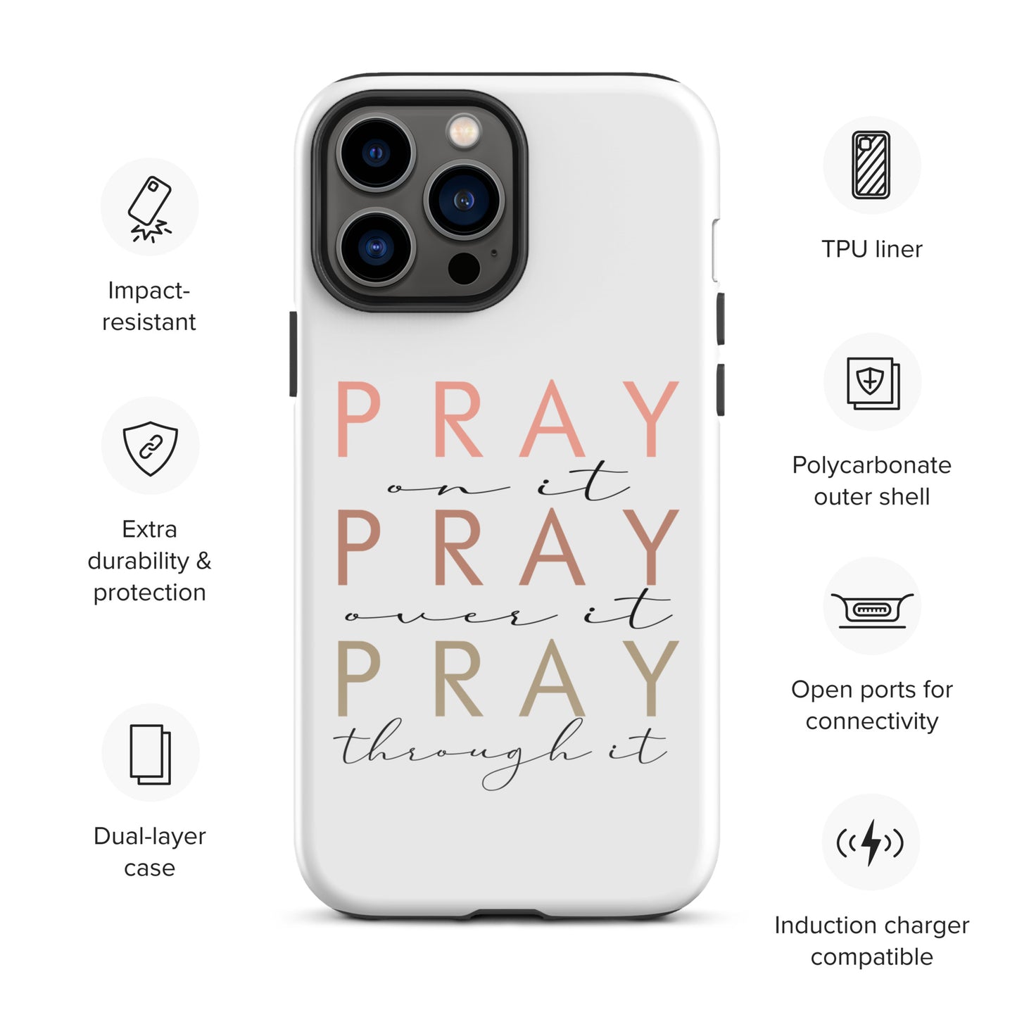 Pray On It Over It Through It Tough Case for iPhone®