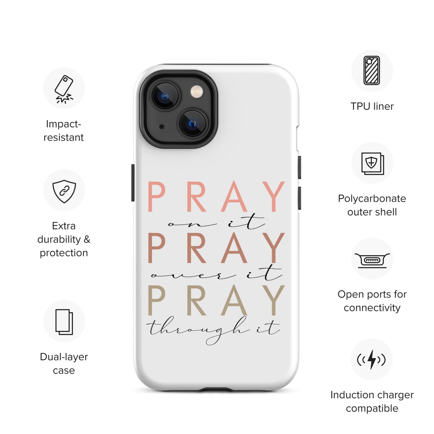 Pray On It Over It Through It Tough Case for iPhone®