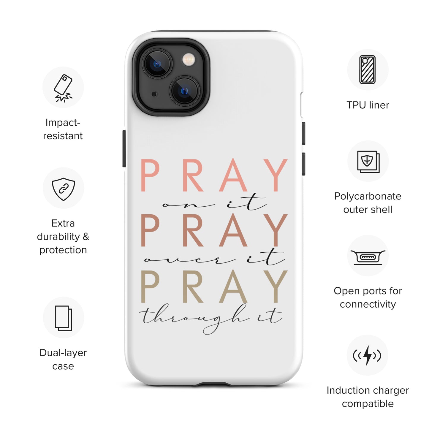 Pray On It Over It Through It Tough Case for iPhone®