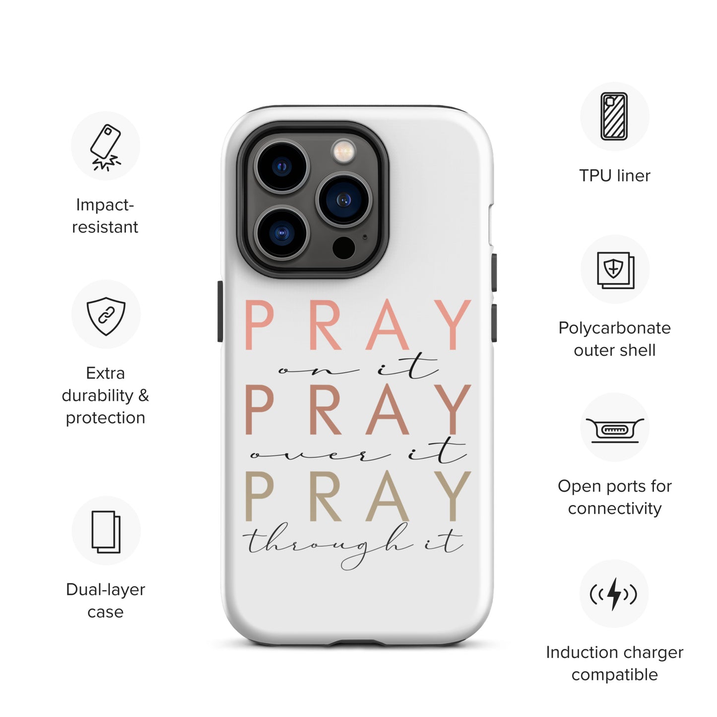 Pray On It Over It Through It Tough Case for iPhone®