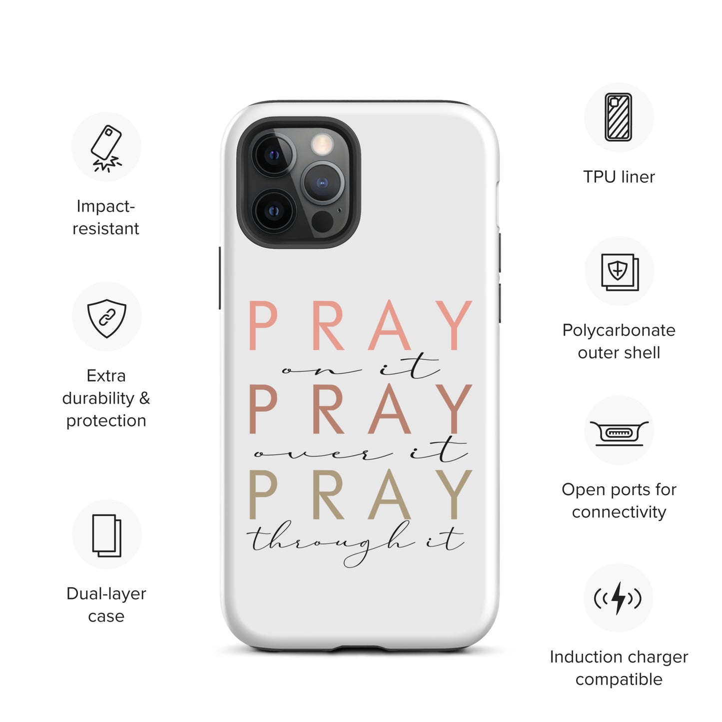 Pray On It Over It Through It Tough Case for iPhone®