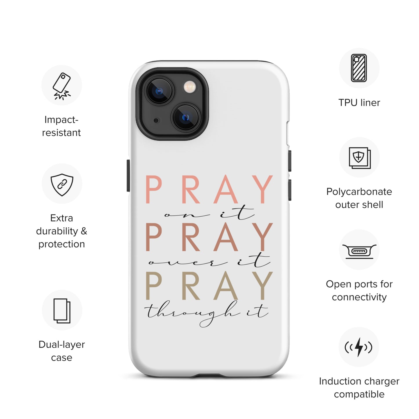 Pray On It Over It Through It Tough Case for iPhone®