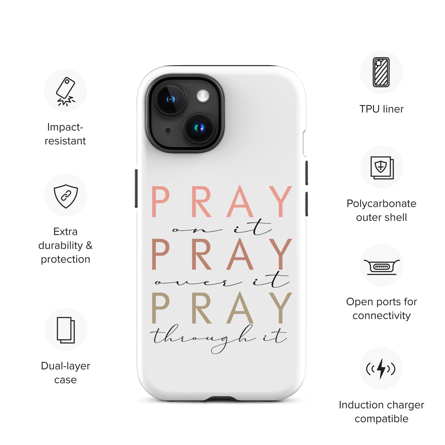 Pray On It Over It Through It Tough Case for iPhone®