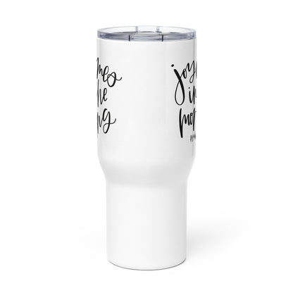 Joy Comes in the Morning Travel mug with Handle