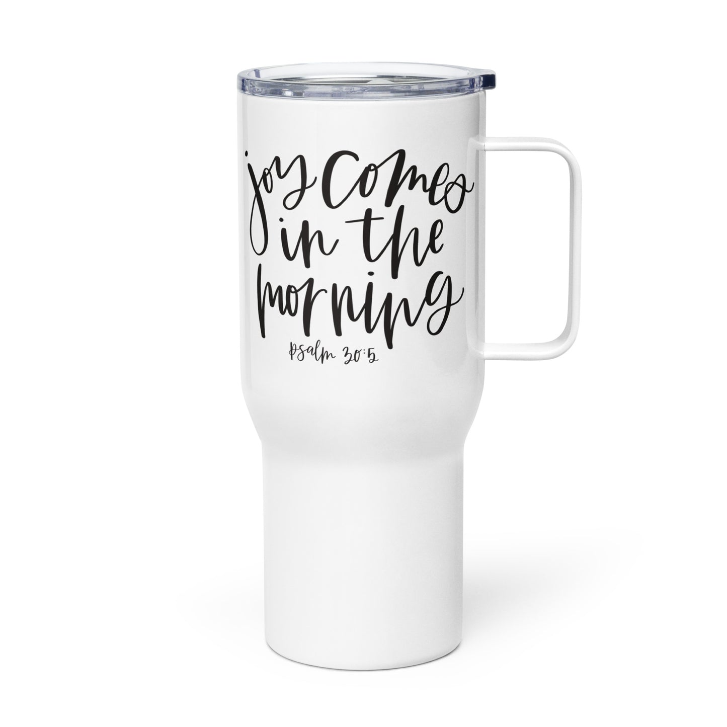 Joy Comes in the Morning Travel mug with Handle