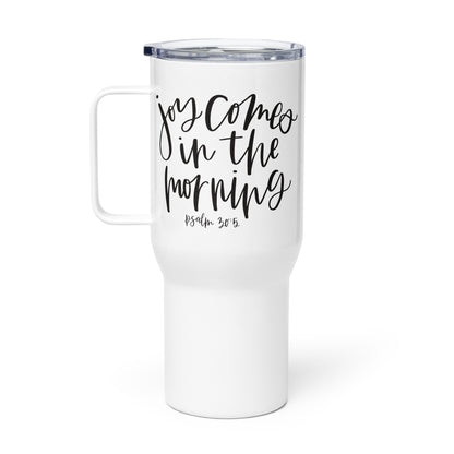 Joy Comes in the Morning Travel mug with Handle