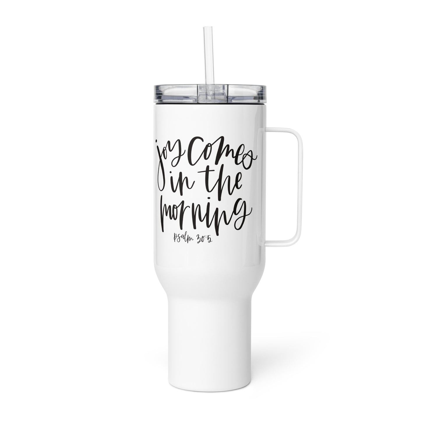 Joy Comes in the Morning Travel mug with Handle