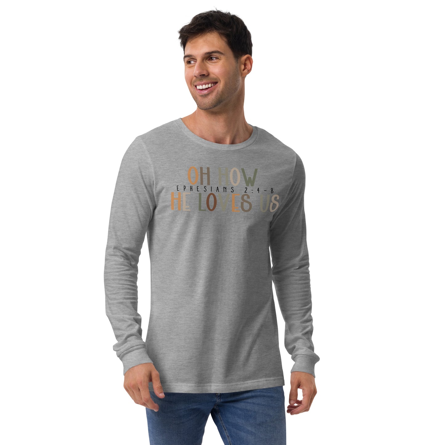 Oh How He Loves Us Ephesians 2:4-8 Men's Long Sleeve Tee