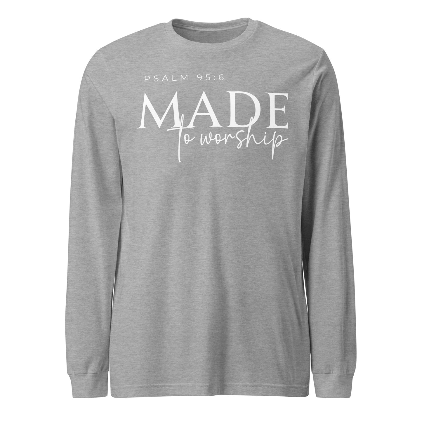 Made to Worship Unisex Long Sleeve Tee