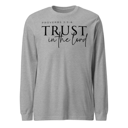 Trust in the Lord Unisex Long Sleeve Tee