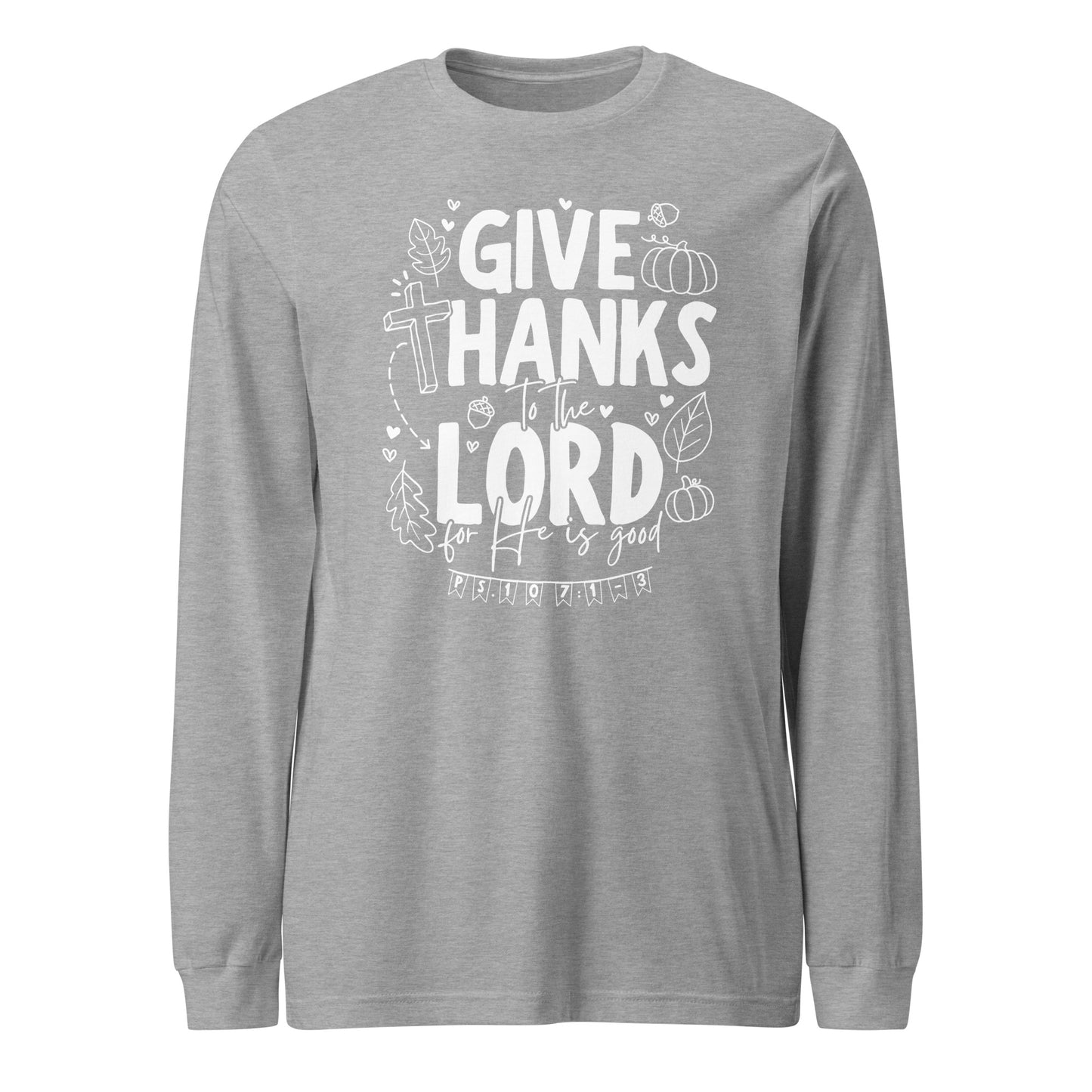 Give Thanks to the Lord (W) Unisex Long Sleeve Tee