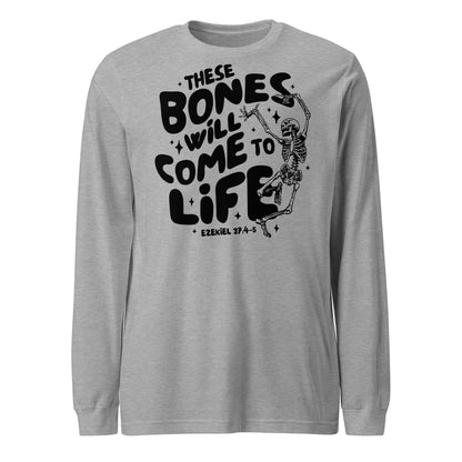 These Bones will Come to Life Unisex Long Sleeve Tee