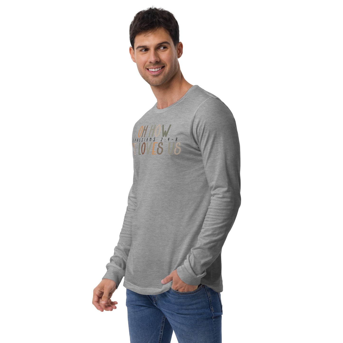 Oh How He Loves Us Ephesians 2:4-8 Men's Long Sleeve Tee