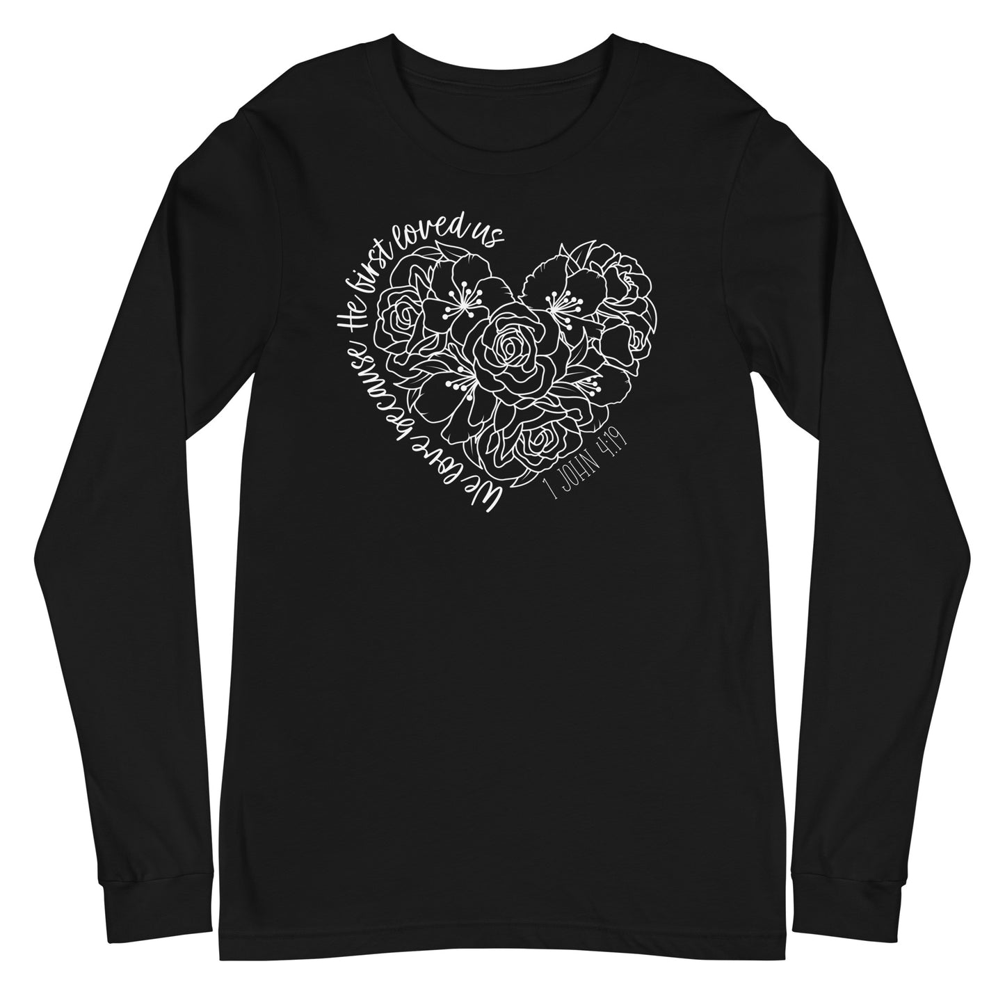 We Love Because He First Loved Us Women's Long Sleeve Tee