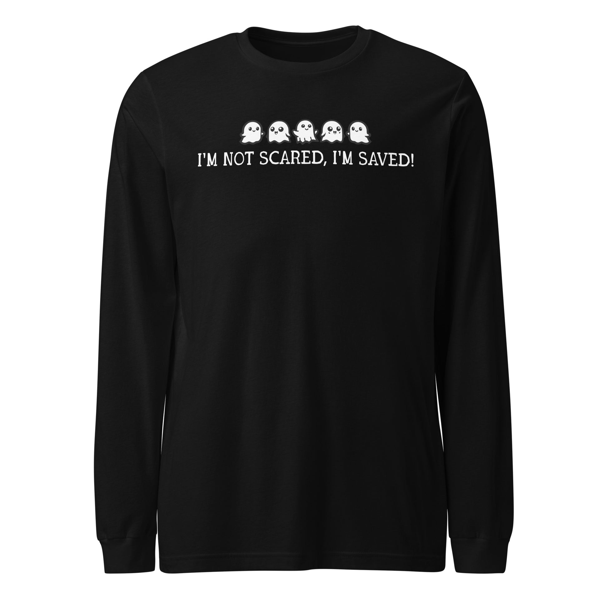 I'm Not Scared I'm Saved Unisex Long Sleeve Tee