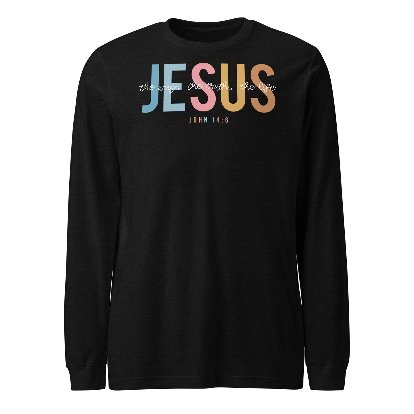 Jesus the Way the Truth the Life Women's Long Sleeve Tee