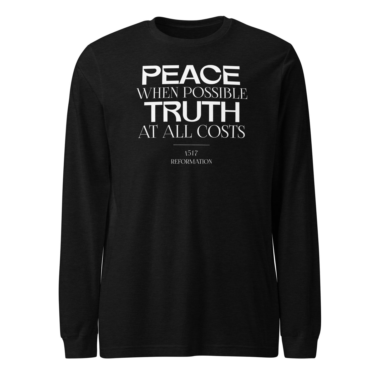 Peace when Possible Truth at All Costs (W) Reformation Day Unisex Long Sleeve Tee