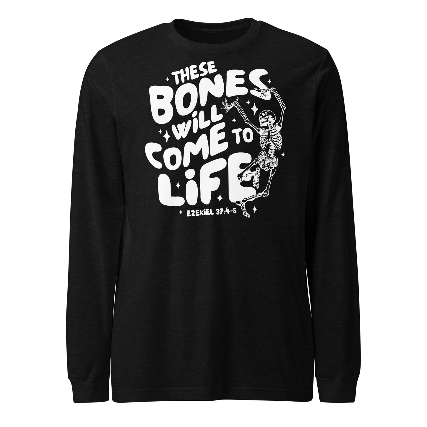 These Bones will Come to Life (W) Unisex Long Sleeve Tee