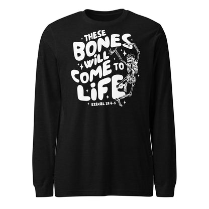 These Bones will Come to Life (W) Unisex Long Sleeve Tee