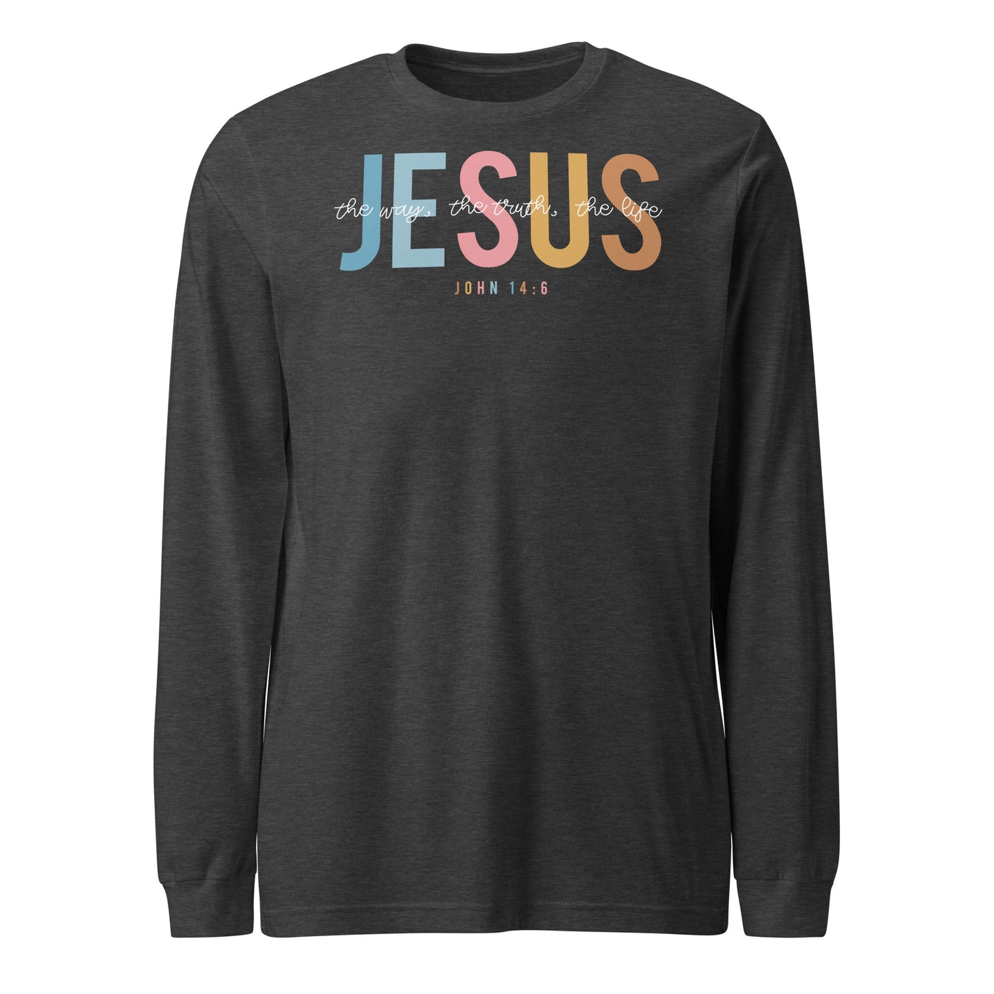 Jesus the Way the Truth the Life Women's Long Sleeve Tee