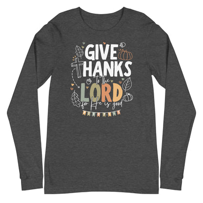 Give Thanks to the Lord (W, Color) Unisex Long Sleeve Tee