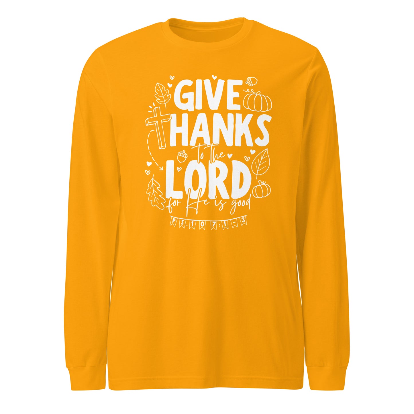 Give Thanks to the Lord (W) Unisex Long Sleeve Tee