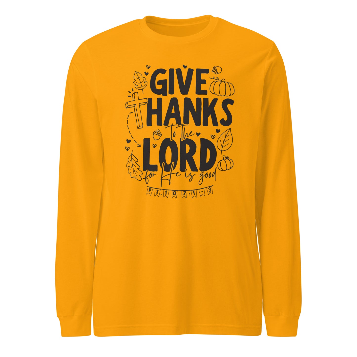 Give Thanks to the Lord Unisex Long Sleeve Tee