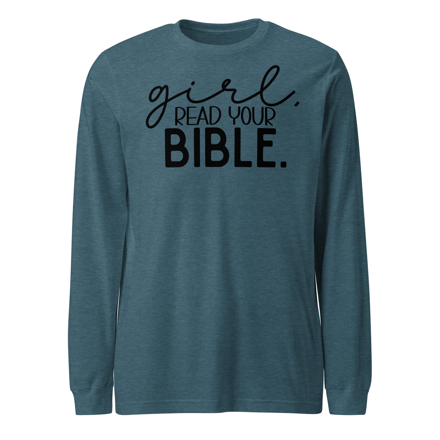 Girl Read Your Bible Women's Long Sleeve Tee