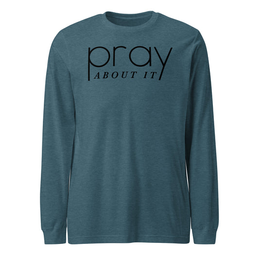 Pray About It Men's Long Sleeve Tee