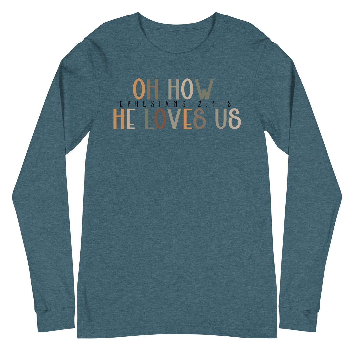 Oh How He Loves Us Ephesians 2:4-8 Men's Long Sleeve Tee