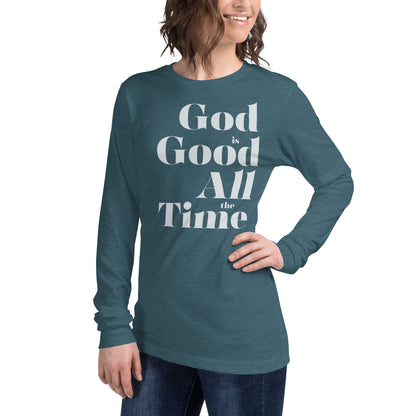 God is Good All the Time Women's Long Sleeve Tee