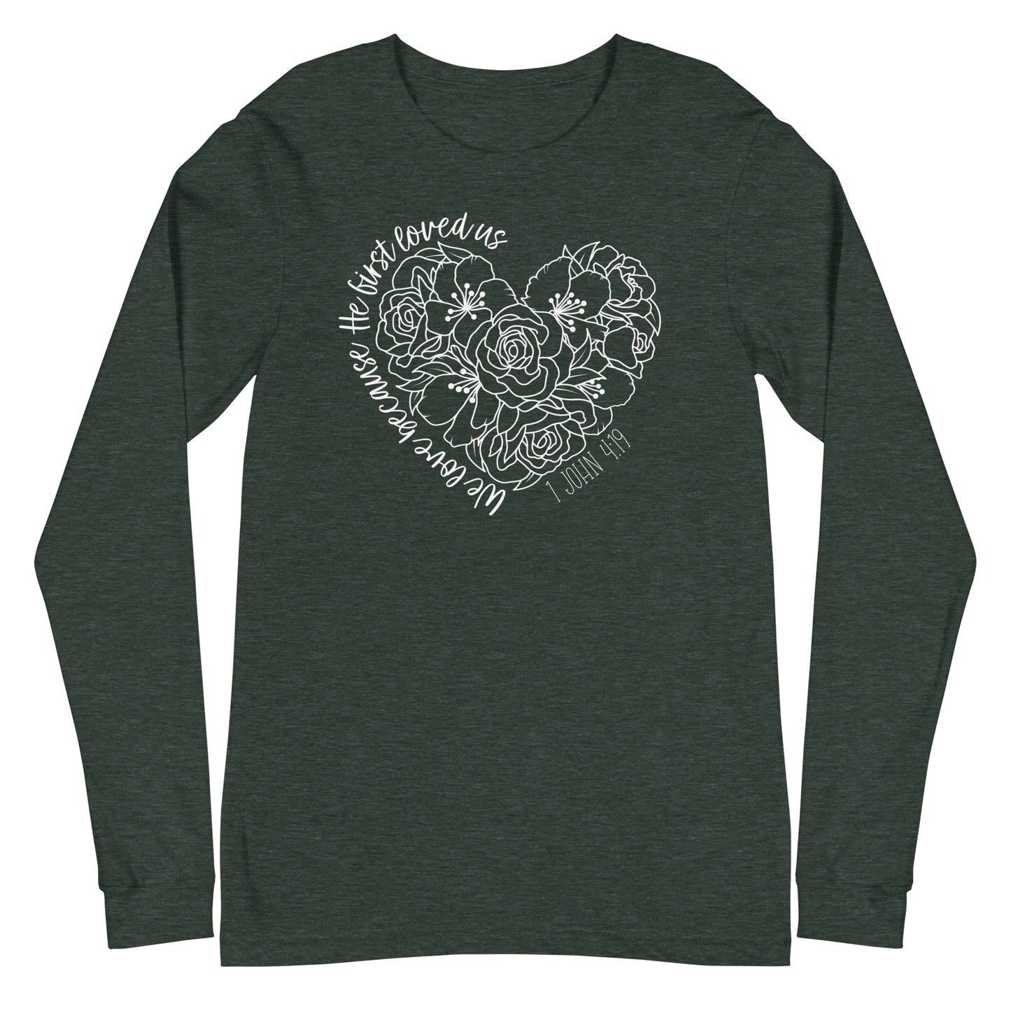 We Love Because He First Loved Us Women's Long Sleeve Tee