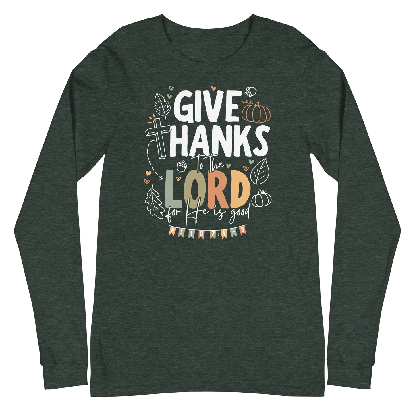 Give Thanks to the Lord (W, Color) Unisex Long Sleeve Tee