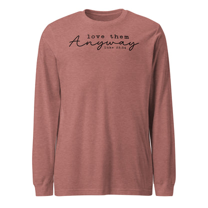 Love Them Anyway Women's Long Sleeve Tee