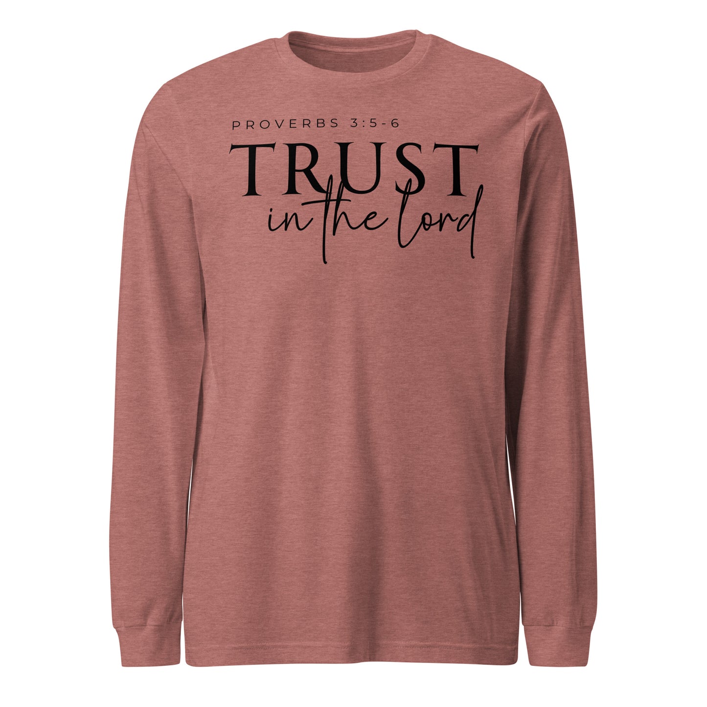 Trust in the Lord Unisex Long Sleeve Tee