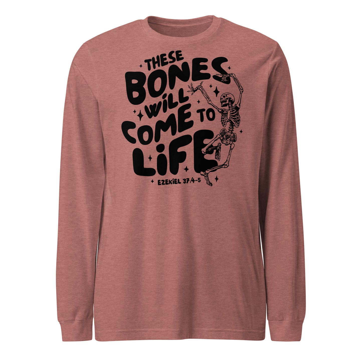 These Bones will Come to Life Unisex Long Sleeve Tee