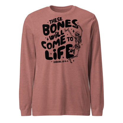 These Bones will Come to Life Unisex Long Sleeve Tee