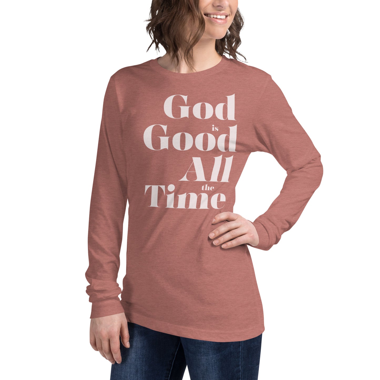 God is Good All the Time Women's Long Sleeve Tee