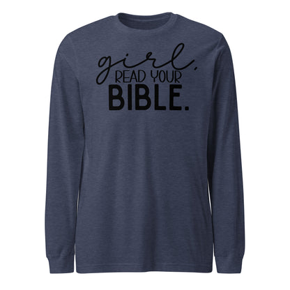 Girl Read Your Bible Women's Long Sleeve Tee