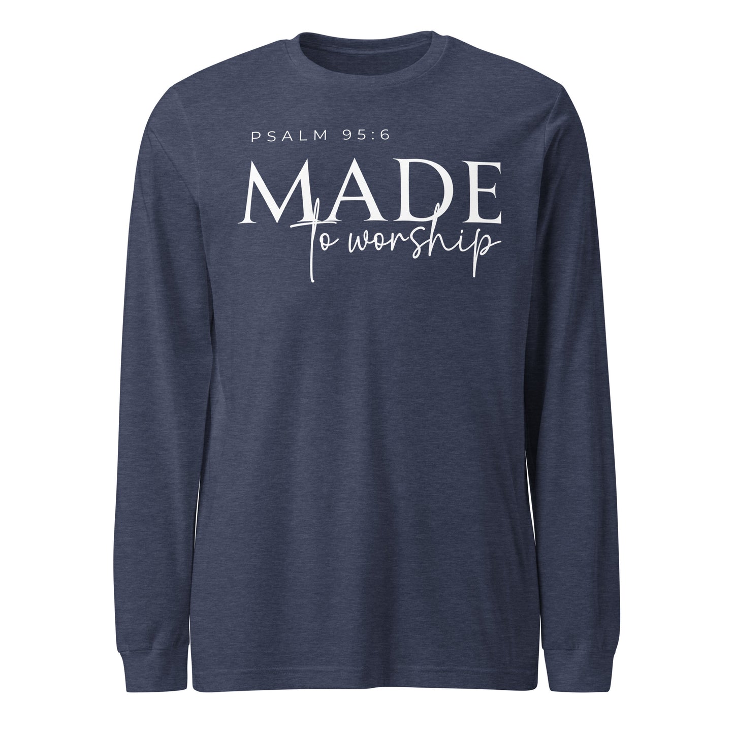 Made to Worship Unisex Long Sleeve Tee