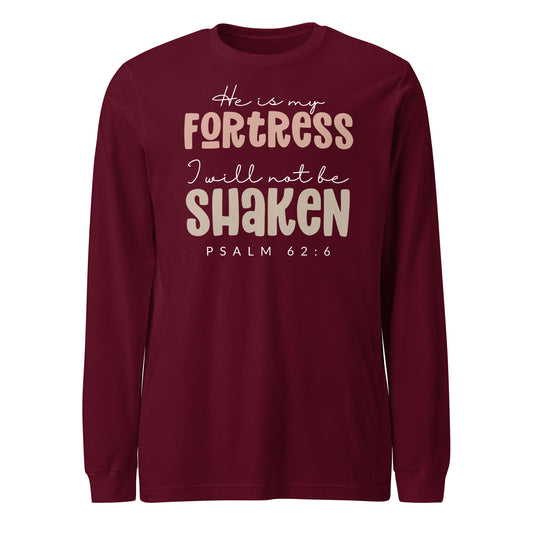 He is My Fortress I will Not Be Shaken Women's  Long Sleeve Tee