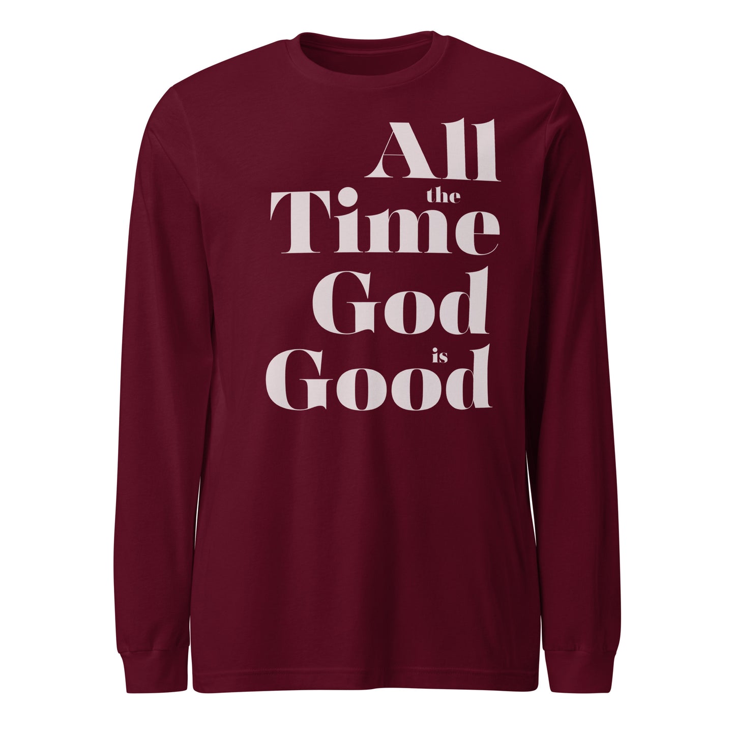 All the Time God is Good Men's Long Sleeve Tee