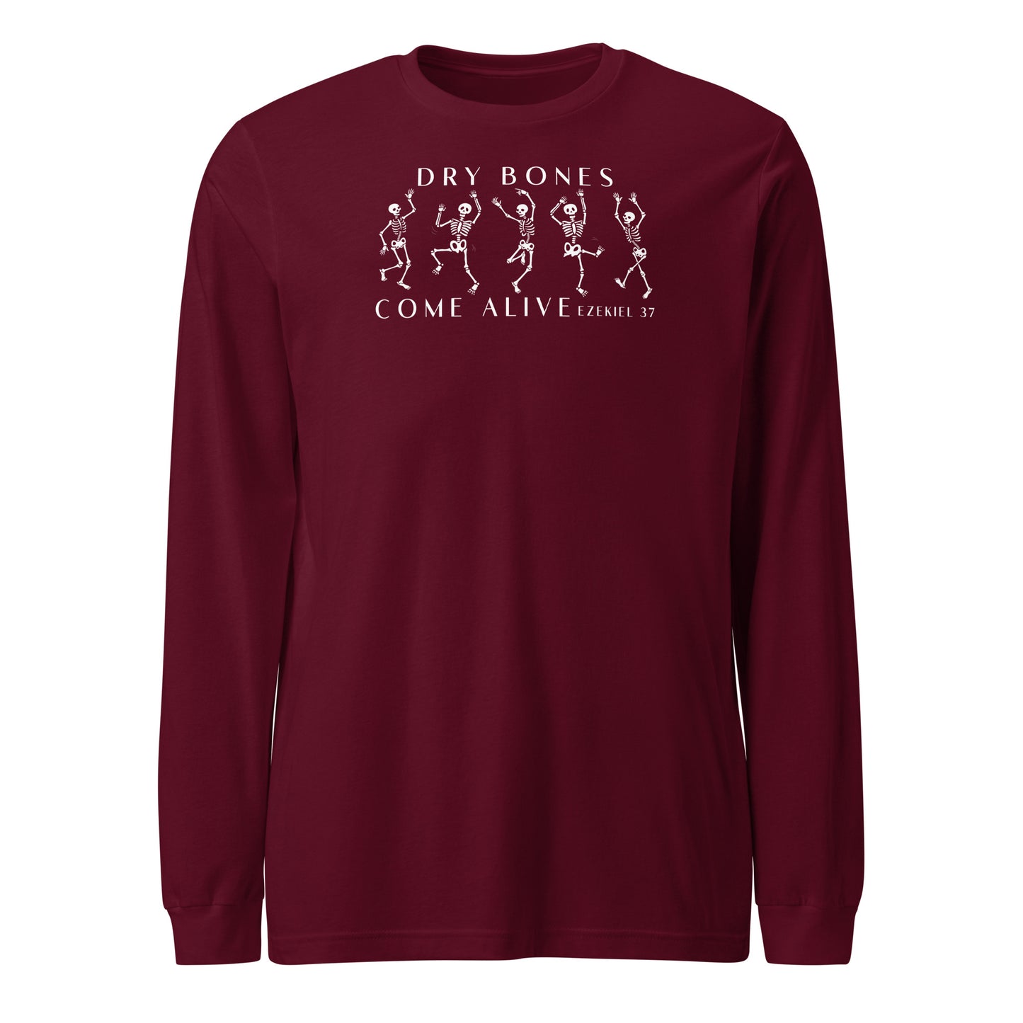 Dry Bones Come Alive Unisex Long Sleeve Tee